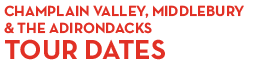 Champlain Valley & Middlebury Tour Dates